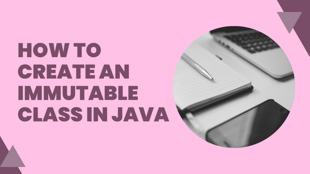 How to create an immutable class in java